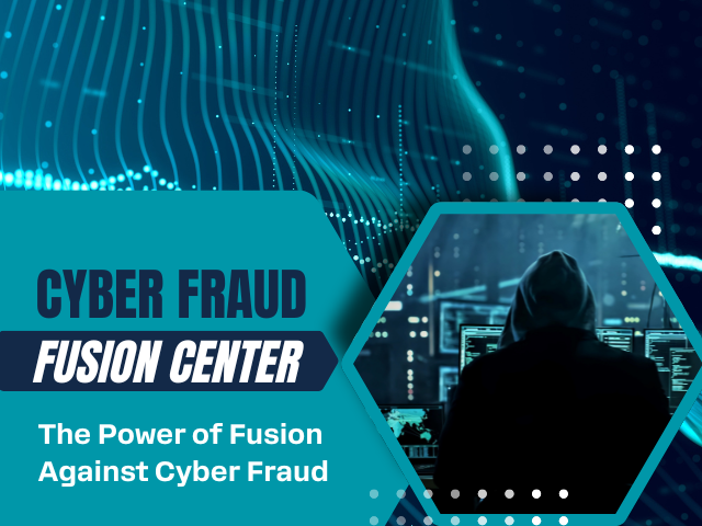 Cyber Fraud Fusion Center 